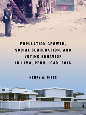 cover image of Population Growth, Social Segregation, and Voting Behavior in Lima, Peru, 1940–2016